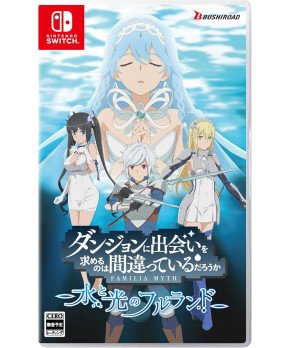 Is It Wrong to Try to Pick Up Girls in a Dungeon? Familia Myth - Fulland of Water and Light (Multi-Language) - Switch